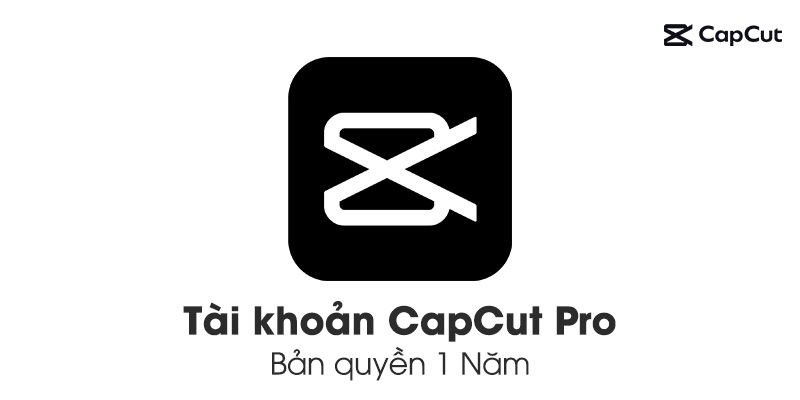 Tài khoản CapCut Pro bản quyền 12 tháng