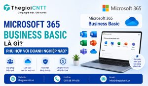 Microsoft 365 Business Basic là gì? Phù hợp với doanh nghiệp nào?