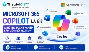 Microsoft 365 Copilot là gì?