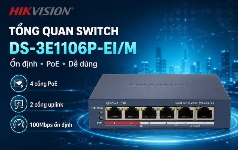 Thông số kỹ thuật Switch PoE Hikvision DS-3E1106P-EI/M